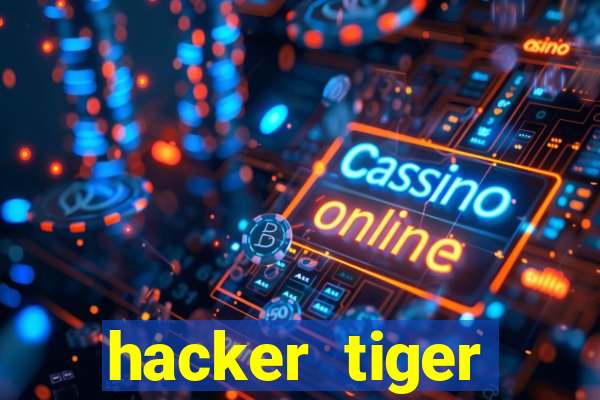 hacker tiger fortune download